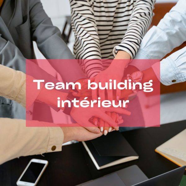 Team building Intérieur Team building Intérieur