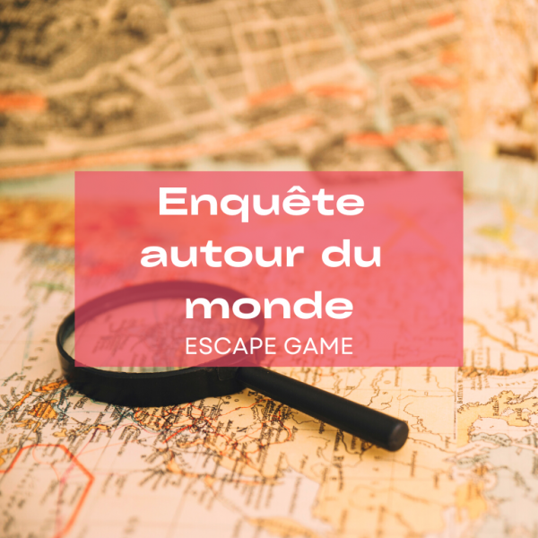 « Enquête autour du monde » « Enquête autour du monde »
