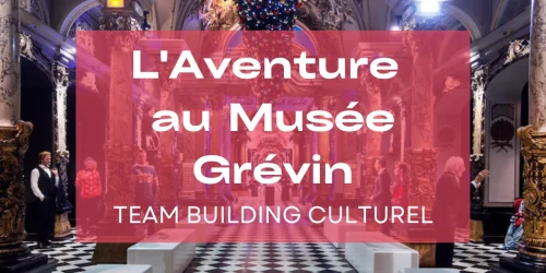 Vignette Aventure au Musée Grévin
